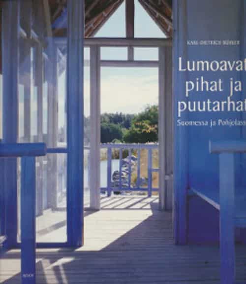 Lumoavat pihat ja puutarhat Suomessa ja Pohjolassa