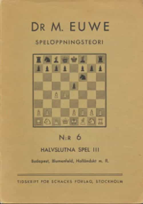 Dr M. EUWE spelöpningsteori N:r 6 HALVSLUTNA SPEL III
