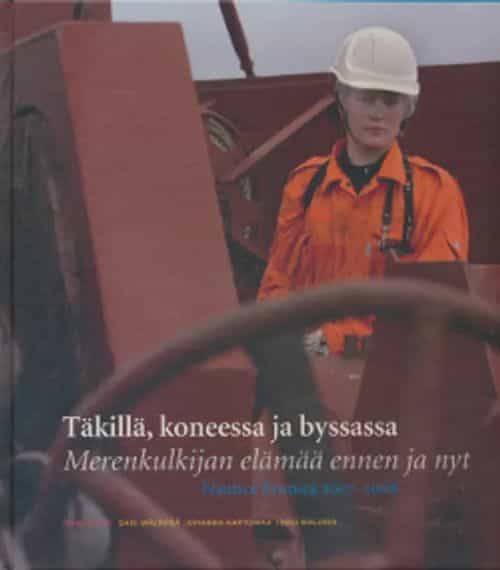 Täkillä, koneessa ja byssassa, Merenkulkijan elämää ennen ja nyt Nautica Fennica 2007-2008