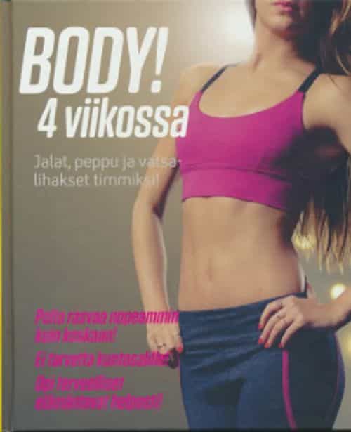Body! 4 viikossa Jalat, peppu ja vatsalihakset timmiksi