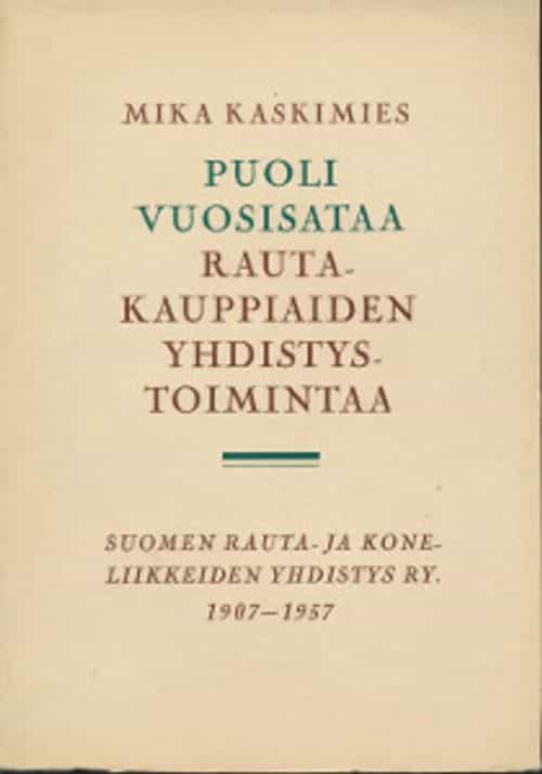 Puoli vuosisataa rautakauppiaiden yhdistystoimintaa