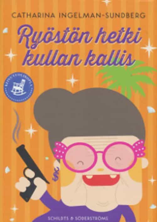 Ryöstön hetki kullan kallis