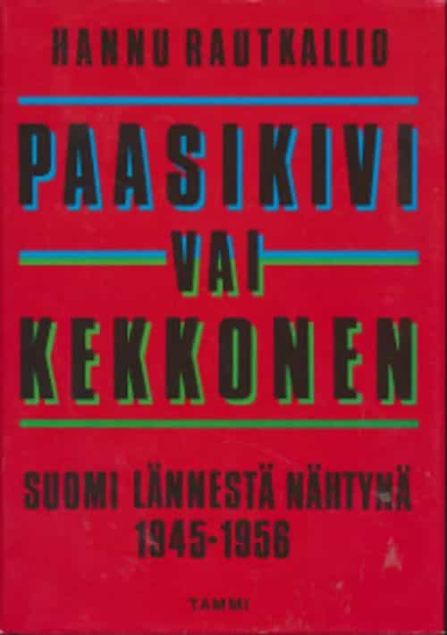 Paasikivi vai Kekkonen, Suomi lännestä nähtynä 1945-1956