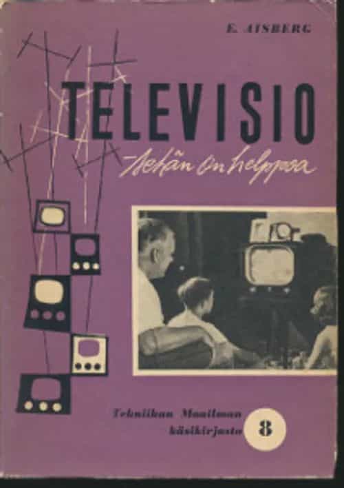 Televisio sehän on helppoa (Tekniikan Maailman käsikirjasto 8)