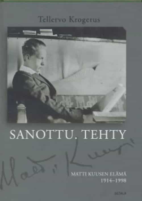 Sanottu. Tehty Matti Kuusen elämä 1914-1998