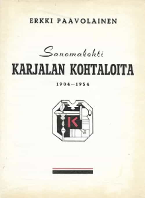 Sanomalehti Karjalan kohtaloita 1904-1954