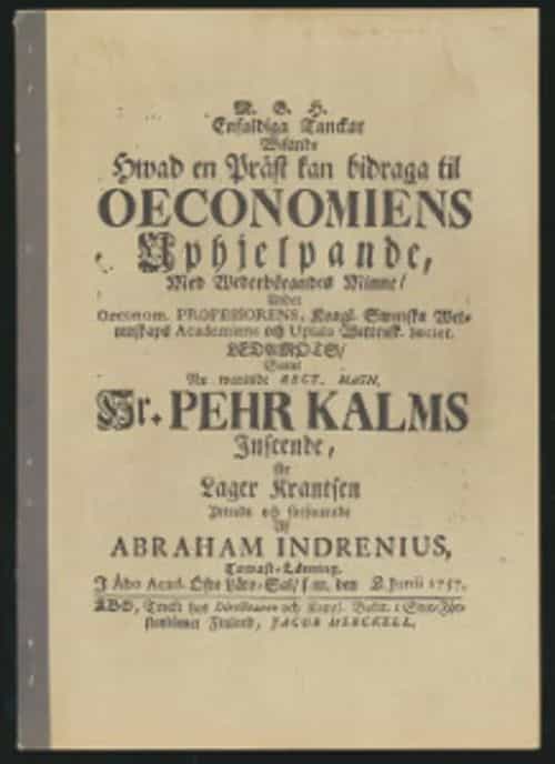 Vaatimattomia ajatuksia siitä mitä pappi voi tehdä taloutemme kohentamiseksi - alkuperäisen ruotsinkielisen professori Pietari Kalmin johdolla v. 1757 ilmestyneen akateemisen väitöskirjan ensimmäinen suomenkielinen laitos