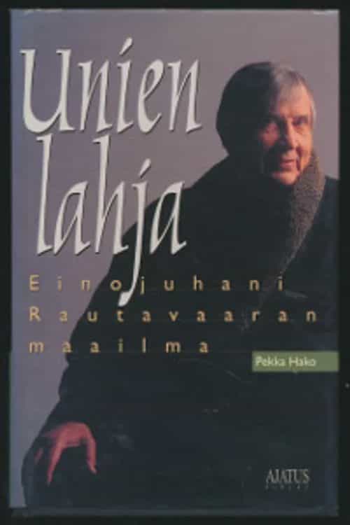 Unien lahja Eino Juhani Rautavaaraan maailma