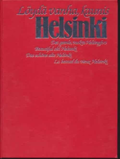 Löydä vanha kaunis Helsinki Det gamla, vackra Helsingfors Beautiful old Helsinki