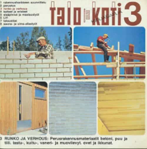 Talo ja koti 3 Runko- ja verhoustyöt