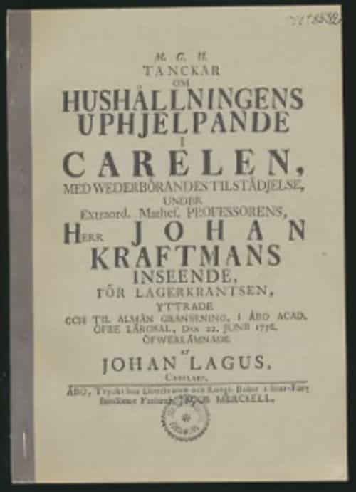 Ajatuksia talouselämän kohentamiseksi Karjalassa - Alkuperäisen professori Johan Kraftmanin johdolla tehdyn v. 1756 julkaistun ruotsinkielisen akateemisen tutkielman kopio ja suomennos (numeoirtu 551/1000))