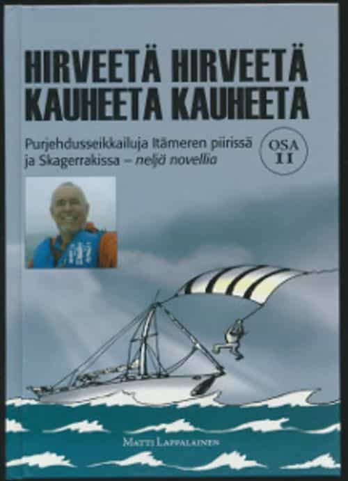Hirveetä Hirveetä Kauheeta Kauheeta osa 2 - Purjehdusseikkailuja itämeren piirissä ja Skagerrakissa