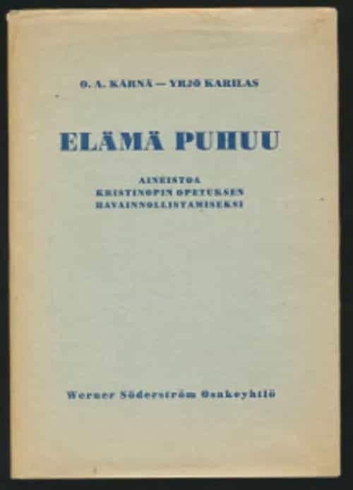 Elämä puhuu Aineistoa kristinopin opetuksen havainnollistamiseksi