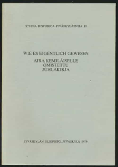 Wie es eigentlich gewesen Aira Kemiläiselle omistettu juhlakirja