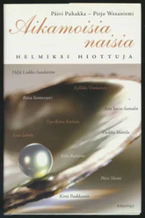 Aikamoisia naisia Helmeksi hiottuja