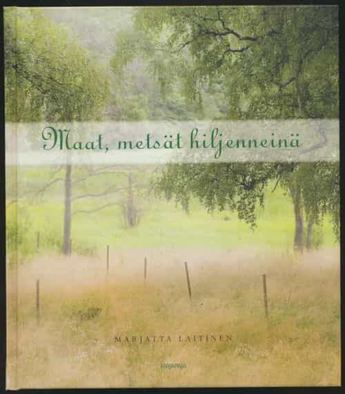 Maat, metsät hiljenneinä