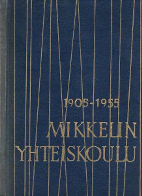 Mikkelin yhteiskoulu 1905-1955