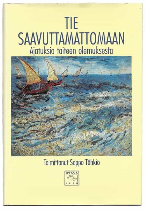 Tie saavuttamattomaan ajatuksia taiteen olemuksesta