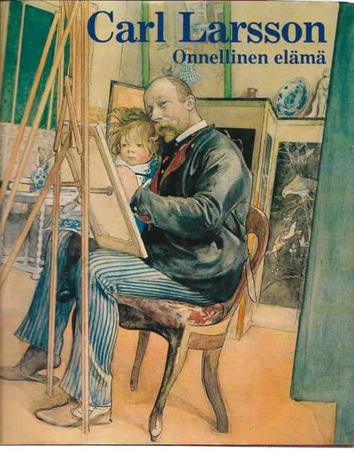 Carl Larsson onnellinen elämä