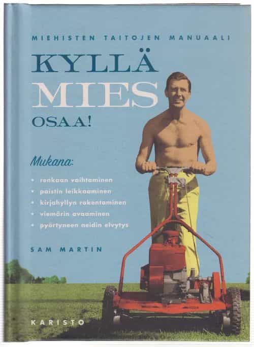 Kyllä mies osaa! - miehisten taitojen manuaali