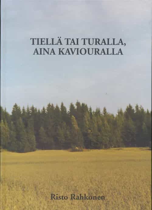 Tiellä tai turalla. aina kaviouralla (Signeeraus)
