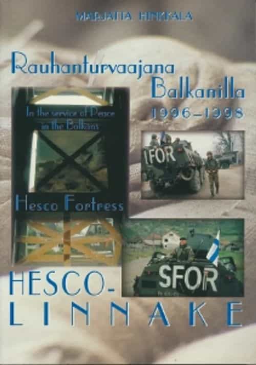 Rauhanturvaajana Balkanilla 1996-1998 Hescolinnake