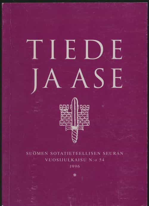 Tiede ja ase Suomen sotatieteellisen seuran vuosijulkaisu no. 54 1996