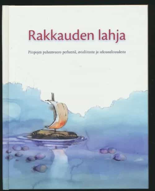 Rakkauden lahja Piispojen puheenvuoro perheestä, avioliitosta ja seksuaalisuudesta