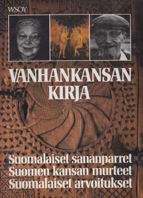 Vanhankansan kirja Suomalaiset sananparret Suomen kansan murteet Suomalaiset arvoitukset