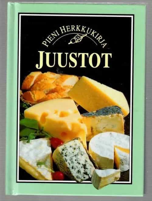 Pieni herkkukirja Juustot