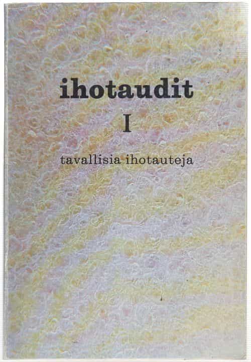 Ihotaudit 1 tavallisia ihotauteja