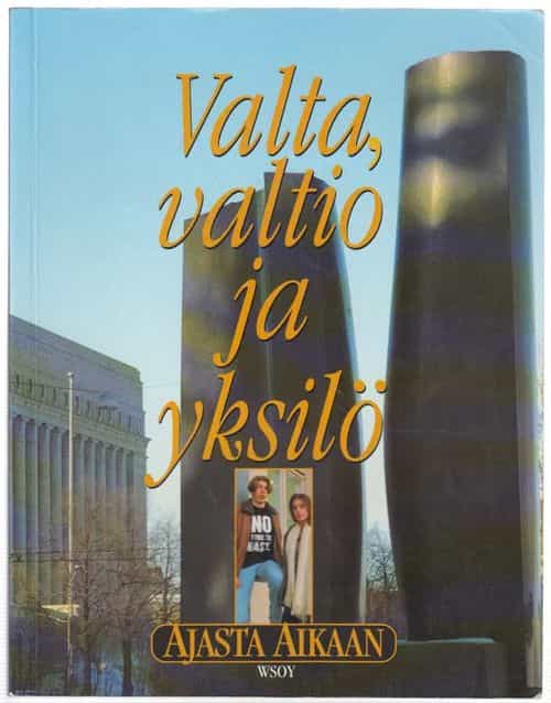 Valta, valtio ja yksilö Ajasta aikaan