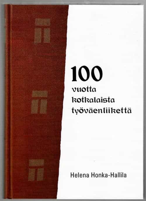 100 vuotta kotkalaista työväenliikettä