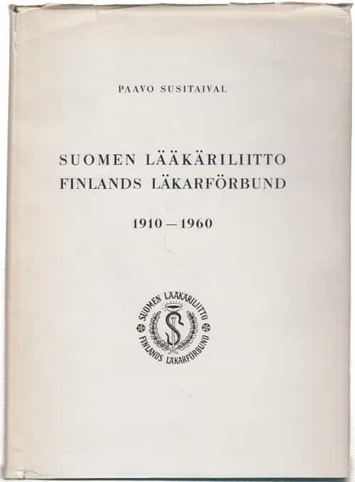 Suomen lääkäriliitto - Finlands läkarförbund 1910-1960