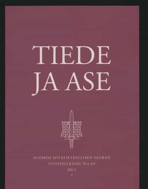 Tiede ja ase, Suomen sotatieteellisen Seuran vuosijulkaisu N:o 69 2011
