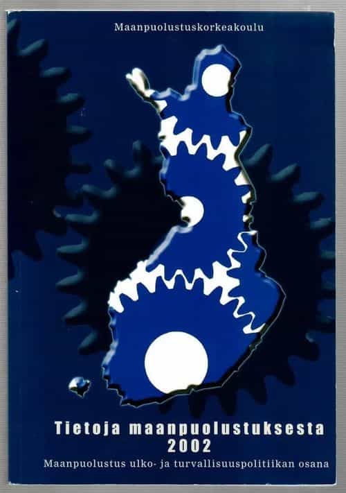 Tietoja maanpuolustuksesta 2002 - Maanpuolustus ulko- ja turvallisuuspolitiikan osana