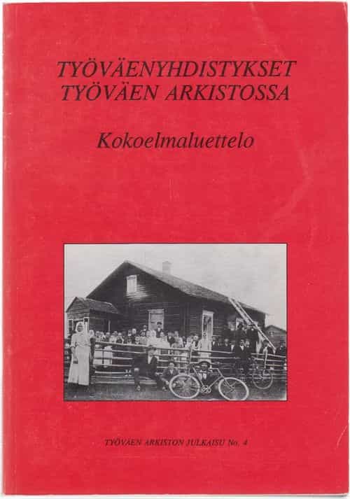 Työnväenyhdistykset työväen arkistossa - Kokoelmaluettelo