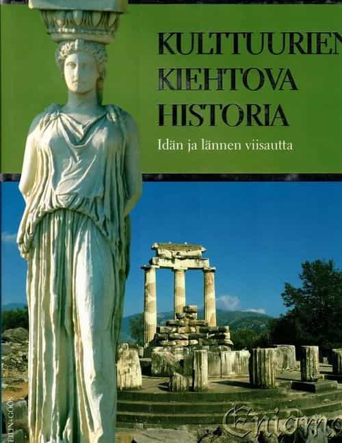 Kulttuurien kehtova historia Idän ja lännen viisautta