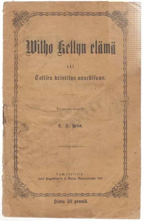 Wilho Kellyn elämä eli totisen kristityn onnellisuus