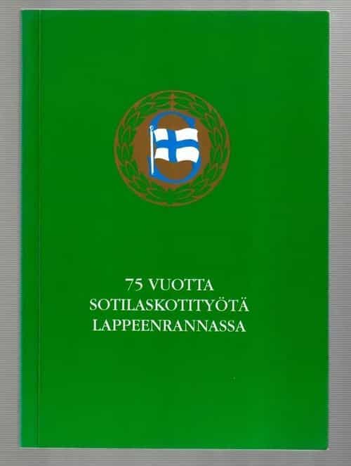 75 vuotta sotilaskotityötä Lappeenrannassa