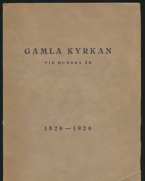 Gamla kyrkan vid hundra år 1826-1926