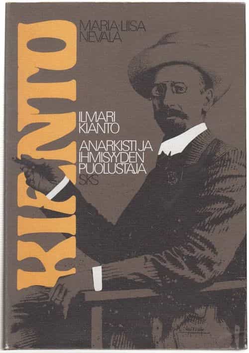 Ilmari Kianto - anarkisti ja ihmisyyden puolustaja