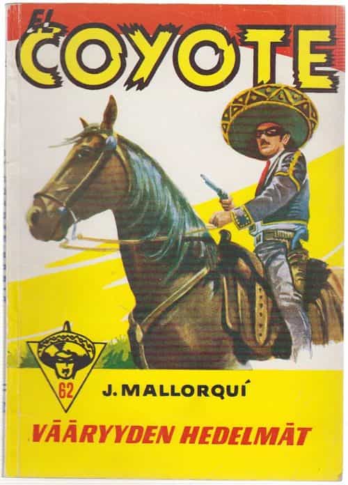 El Coyote 62 Vääryyden hedelmät