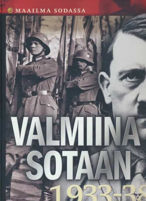 Maailma sodassa 1 Valmiina sotaan 1933-38