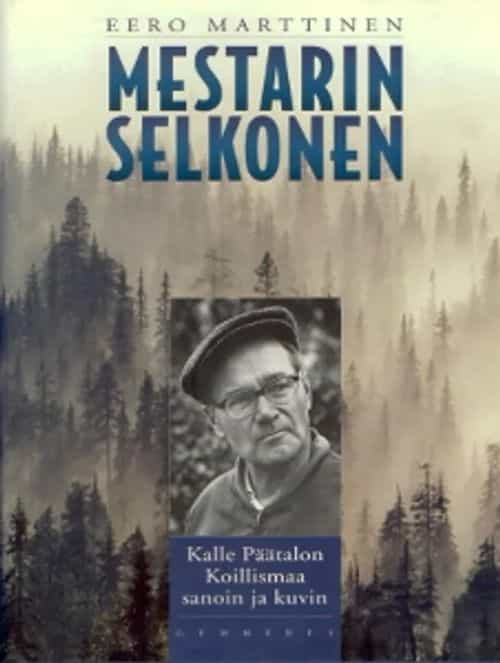 Mestarin selkonen Kalle Päätalon Koillismaa sanoin ja kuvin