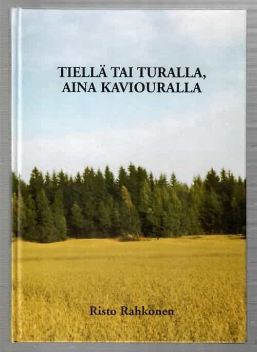 Tiellä tai turalla. aina kaviouralla