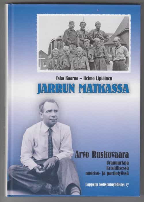 Jarrun matkassa, Arvo Ruskovaara - uranuurtaja kristillisessä nuoriso- ja partiotyössä
