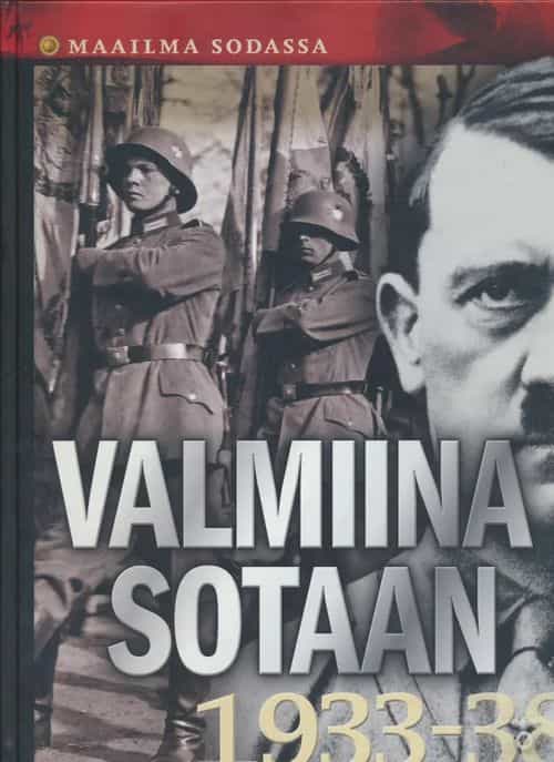 Maailma sodassa - Valmiina sotaan 1933-1938