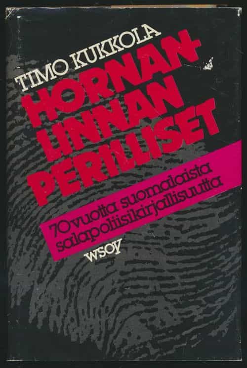 Hornanlinnan perilliset - 70 vuotta suomalaista salapoliisikirjallisuutta
