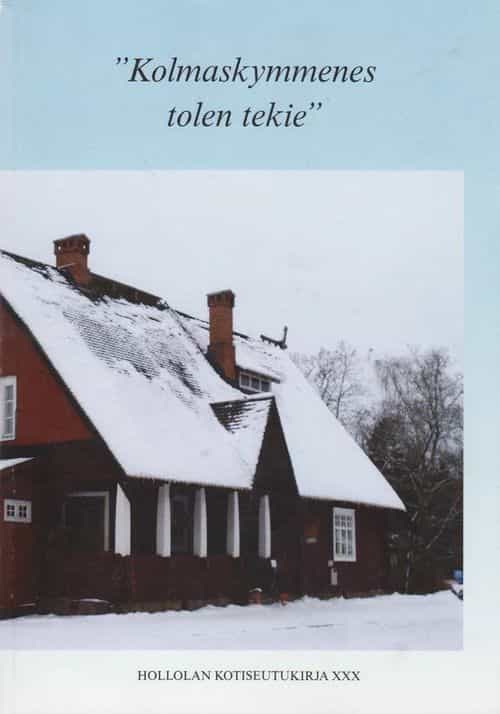 Kolmaskymmenes tolen tekie - Hollolan kotiseutukirja XXX